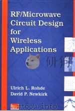 RF/MICROWAVE CIRCUIT DESIGN FOR WIRELESS APPLICATIONS     PDF电子版封面    UIRICH L.ROHDE  DAVID P.NEWKIR 