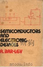 SEMICONDUCTORS AND ELECTRONIC DEVICES     PDF电子版封面    ADIR BAR-LEV 