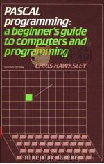 PASCAL PROGRAMMING：ABEGINNER‘S GUIDE TO COMPUTERS AND PROGRAMMING     PDF电子版封面  7521253020   