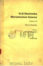 VLSI ELECTRONICS MICROSTRUCTRUE SCIENCE VOLUME 12     PDF电子版封面     
