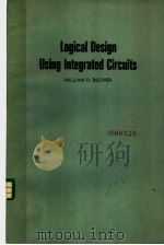 LOGICAL DESIGN USING INTEGRATED CIRCUITS     PDF电子版封面  0810458594  WILLIAM D.BECHER 