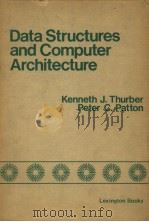 DATA STRUCTURES AND COMPUTER ARCHITECTURE     PDF电子版封面  0669007234  KENNETH J.THURBER PETER C.PATT 