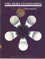 BOOK OF SEMI INTERNATIONAL STANDARDS 1986 VOLUME 5 PHOTOMASKS DIVISION     PDF电子版封面     
