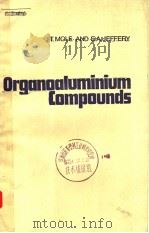 ORGANOALUMINIUM COMPOUNDS     PDF电子版封面  0444409114  T.MOLE  E.A.JEFFERY 