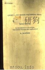 CHEMICAL AND PROCESS ENGINEERING SERIES  SPRAY DRYING     PDF电子版封面  0249440938  K.MASTERS 