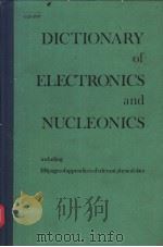 DICTIONARY OF ELECTRONICS AND NUCLEONICS     PDF电子版封面  0550132074  L E C HUGHES  R W B STEPHENS 