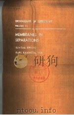 TECHNIQUES OF CHEMISTRY  VOLUME VII  MEMBRANES IN SEPARATIONS   1975年  PDF电子版封面    SUN-TAK HWANG AND KARL KAMMERM 
