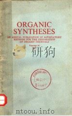 ORGANIC SYNTHESES  AN ANNUAL PUBLICATION OF SATISFACTORY METHODS FOR THE PREPARATION OF ORGANIC CHEM   1977年  PDF电子版封面     