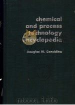 CHEMICAL AND PROCESS TECHNOLOGY ENCYCLOPEDIA   1974  PDF电子版封面  007012423X  DOUGLAS M.CONSIDINE 