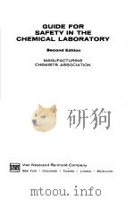 GUIDE FOR SAFETY IN THE CHEMICAL LABORATORY  SECOND EDITION     PDF电子版封面  0442056672   