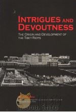 INTRIGUES AND DEVOUTNESS  THE ORIGIN AND DEVELOPMENT OF THE TIBET RIOTS     PDF电子版封面  9620423380  XU MINGXU 