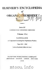 ELSEVIER‘S ENCYCLOPEDIA OF ORGANIC CHEMISTRY·SERIES Ⅲ CARBOISOCYCLIC CONDENSED COMPOUNDS  VOL.12B-6     PDF电子版封面    F.RADT 