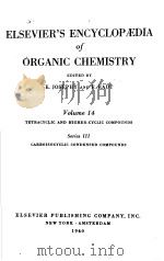 ELSEVIER‘S ENCYCLOPEDIA OF ORGANIC CHEMISTRY·SERIES Ⅲ CARBOISOCYCLIC CONDENSED COMPOUNDS  VOL.14     PDF电子版封面    E .JOSEPHY  F.RADT 