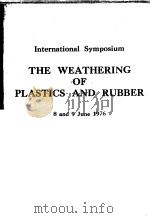 THE WEATHERING OF PLASTICS AND RUBBER 8 AND 9 JUNE 1976     PDF电子版封面     