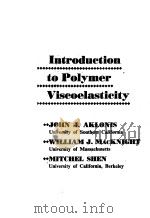 INTRODUCTION TO POLYMER VISCOELASTICITY     PDF电子版封面    JOHN J.AKLONIS  WILLIAM J.MACK 