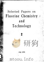 SELECTED PAPERS ON FLUORINE CHEMISTRY AND TECHNOLOGY Ⅱ     PDF电子版封面     