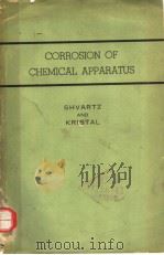 CORROSION OF CHEMICAL APPARATUS SHVARTZ AND KRISTAL     PDF电子版封面     