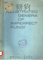 ILLUSTRATED GENERA OF IMPERFECT FUNGI THIRD EDITION     PDF电子版封面    H.L.BARNETT AND BARRY B.HUNTER 