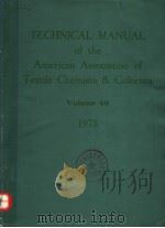 TECHNICAL MANUAL OF THE AMERICAN ASSOCIATION OF TEXTILE CHEMISTS & COLORISTS VOLUME 49 1973     PDF电子版封面     