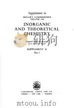 MELLOR‘S COMPREHENSIVE TREATISE ON INORGANIC AND THEORETICAL CHEMISTRY SUPPLEMENT     PDF电子版封面    F.CI.BR.I.AT 