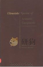 ULTRAVIOLET SPECTRA OF AROMATIC COMPOUNDS     PDF电子版封面    ROBERT A.FRIEDEL  D.SC 