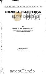 CHEMICAL ENGINEERING PLANT DESIGN     PDF电子版封面    FRAND C.VILBRANDT  PH.D. 