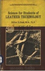 SCIENCE FOR STUDENTS OF LEATHER TECHNOLOGY     PDF电子版封面    R.REED  M.SC.  PH.D. 