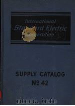 INTERNATIONAL STANDARD ELECTRIC CORPORATION SUPPLY CATALOG NO.42     PDF电子版封面     