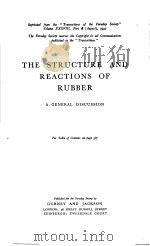 THE STRUCTURE AND REACTIONS OF RUBBER A GENERAL DISCUSSION     PDF电子版封面     