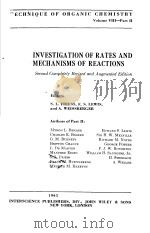 TECHNIQUE OF ORGANIC CHEMISTRY VOLUME Ⅷ-PART Ⅱ INVSTIGATION OF RATES AND MECHANIMS OF REACTINS（ PDF版）