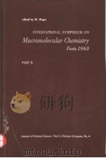 INTERNATIONAL SYMPOSIUM ON MACROMOLECULAR CHEMISTRY PARIS1963 PART 3     PDF电子版封面    M.MAGAT 