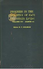 PROGRESS IN THE CHEMISTRY OF FATS AND OTHER LIPIDS VOL.7     PDF电子版封面    R.T.HOLMAN 