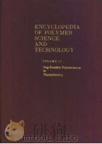 ENCYCLOPEDIA OF POLYMER SCIENCE AND TECHNOLOGY  VOLUME 13  STEP-REACTION POLYMERIZATION TO THERMOFOR     PDF电子版封面    HERMAN F.MARK  NORMAN G.GAYLOR 