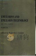 EMULSIONS AND EMULSION TECHNOLOGY (IN TWO PARTS) PART Ⅱ     PDF电子版封面    EDITED BY KENNETH J.LISSANT 