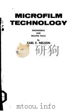 MICROFILM TECHNOLOGY ENGINEERING AND ERLATED FIELDS     PDF电子版封面    CARL E.NELSON 