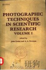 PHOTOGRAPHIC TECHNIQUES IN SCIENTIFIC RESEARCH VOLUME Ⅰ     PDF电子版封面  0121986500  J.CRUISE AND A.NEWMAN 