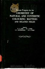 RECENT PROGRESS IN THE CHEMISTRY OF NATURAL AND SYNTHETIC COLOURING MATERS AND RELATED FIELDS     PDF电子版封面    T.S.GORE  B.S.JOSHI  S.V.SUNTH 