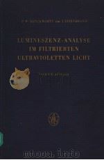 LUMINESZENZ-ANALYSE IM FILTRIERTEN ULTRAVIOLETTEN LICHT     PDF电子版封面    P.W.DANCKWORTT AND DR.J.EISENB 