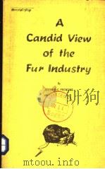 A CANDID VIEW OF THE FUR INDUSTRY     PDF电子版封面    ARTHUR C.PRENTICE 