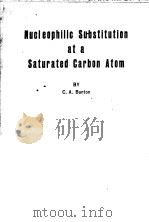 MUCLEOPHILIC SUBSTITUTION AT A SATURATED CARBON ATOM     PDF电子版封面    C.A.BUNTON 