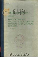 TECHNIQUES OF CHEMISTRY VOLUME Ⅳ ELUCIDATION OF ORGANIC STRUCTURES BY PHYSICAL AND CHEMICAL METHODS     PDF电子版封面    K.W.BENTLEY 