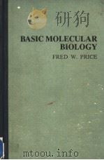 BASIC MOLECULAR BIOLOGY   1979  PDF电子版封面  047169729X  FRED W.PRICE 