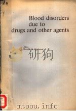 BLOOD DISORDERS DUE TO DRUGS AND OTHER AGENTS（1973 PDF版）