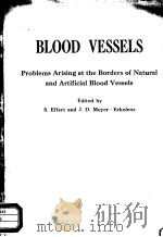 BLOOD VESSELS  PROBLEMS ARISING AT THE BORDERS OF NATURAL AND ARTIFICIAL BLOOD VESSELS（ PDF版）