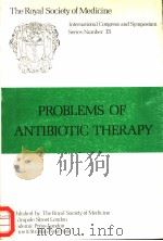 PROBLEMS OF ANTIBIOTIC THERAPY  NO.13   1979  PDF电子版封面  0127931031  H.C.NEU AND A.D.S.CALDWELL 