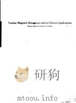 NUCLEAR MAGNETIC RESONANCE AND ITS CLINICAL APPLICATIONS   1984  PDF电子版封面  0443030243  R.E.STEINER & G.K.RADDA 