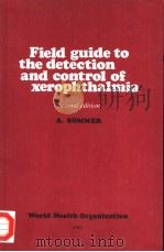 FIELD GUIDE TO THE DETECTION AND CONTROL OF XEROPHTHALMIA SECOND EDITION（1982 PDF版）