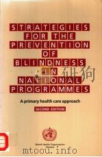 STRATEGIES FOR THE PREVENTION OF BLINDNESS IN NATIONAL PROGRAMMES  APRIMARY HEALTH CARE APPROACH SEC   1997  PDF电子版封面  9241544929   