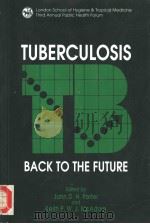 TUBERCULOSIS BACK TO THE FUTURE   1994年  PDF电子版封面    JOHN D.H.PORTER AND KEITH P.W. 