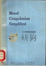 BLOOD COAGULATION SIMPLIFIED (SECOND EDITION)   1971  PDF电子版封面  0407704515  F.NOUR-ELDIN 